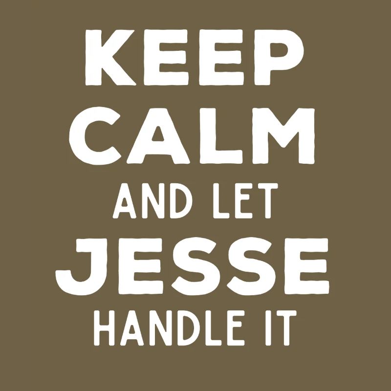 Keep Calm Let Jesse Fix It Funny Saying