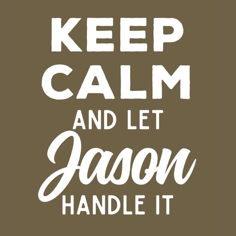 Keep Calm Let Jason Fix It Funny Saying
