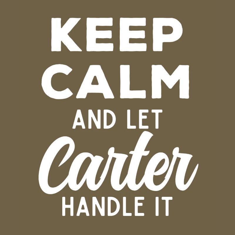 Keep Calm Let Carter Fix It Funny Saying