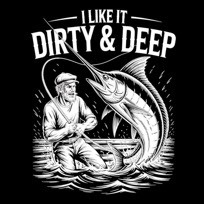Dirty & Deep – Fun Angler Motif for Men