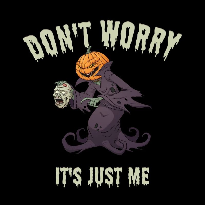 Ne vous inquiétez pas - c’est juste moi drôle Design d’Halloween
