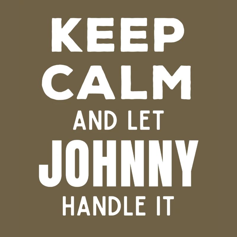 Keep Calm Lass Johnny das regeln Lustiger Spruch