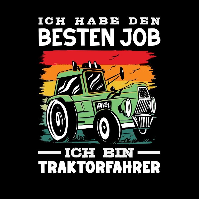 Ich habe den besten Job Traktorfahrer