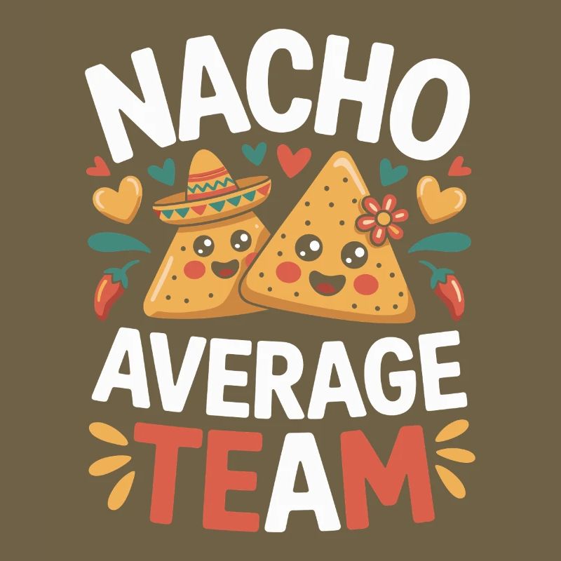 Nacho Average Team Humor