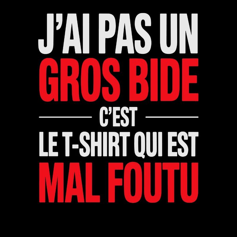 J’ai Pas Un Gros Bide Design Drôle