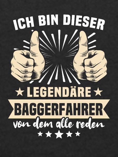Baggerfahrer Legendärer Baggerfahrer