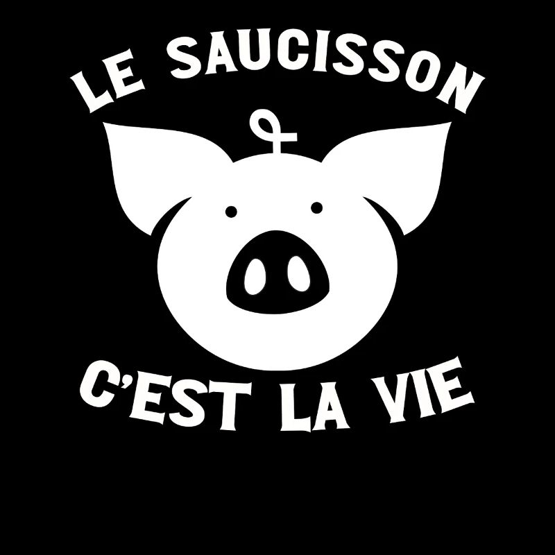Le Saucisson C'est La Vie - Humour Apéro Barbecue