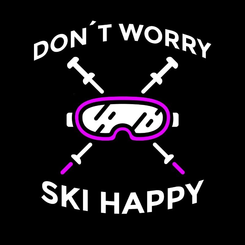 Don’t Worry Ski Happy Damen