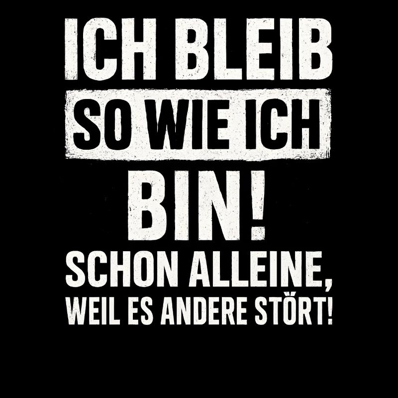 Ich Bleib So Wie Ich Bin Spruch Humor Lustig 