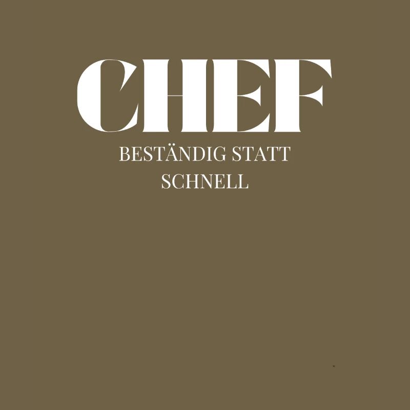 Chef Spruch Beständig statt schnell
