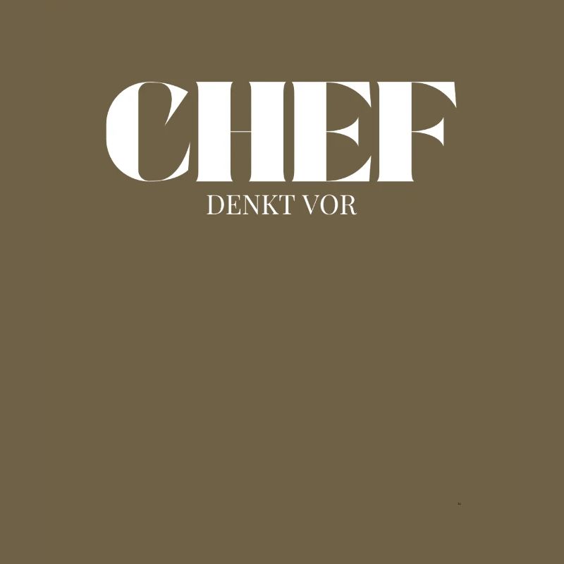 Chef Spruch Denkt Vor