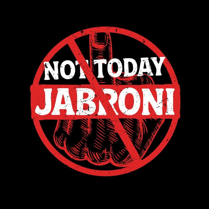 Not Today Jabroni