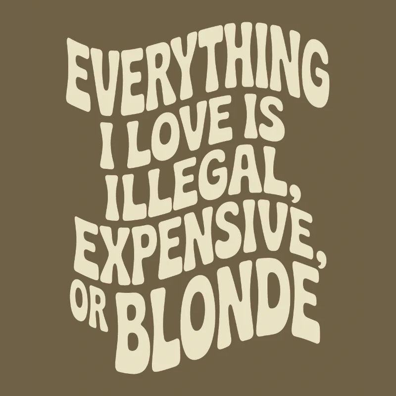 Everything I Love Illegal Expensive Blonde Men
