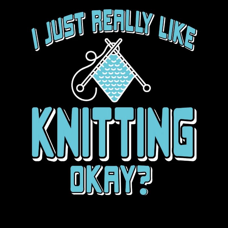I Just Really Like Knitting Funny Yarn Hobby