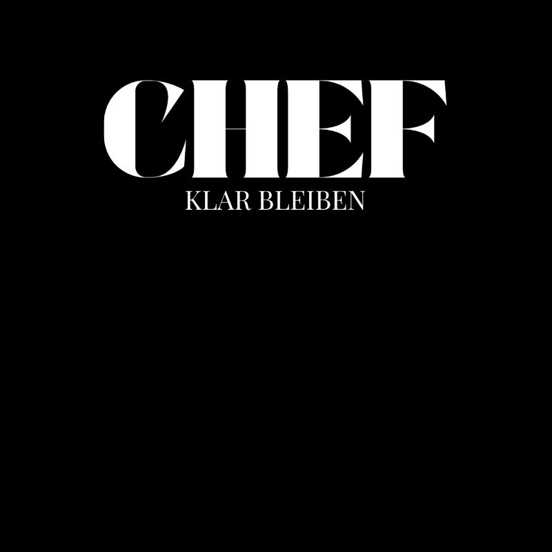 Chef Spruch Klar Bleiben
