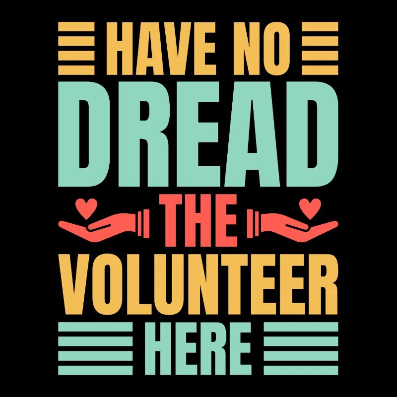 Volunteer Appreciation Have No Dread Volunteer