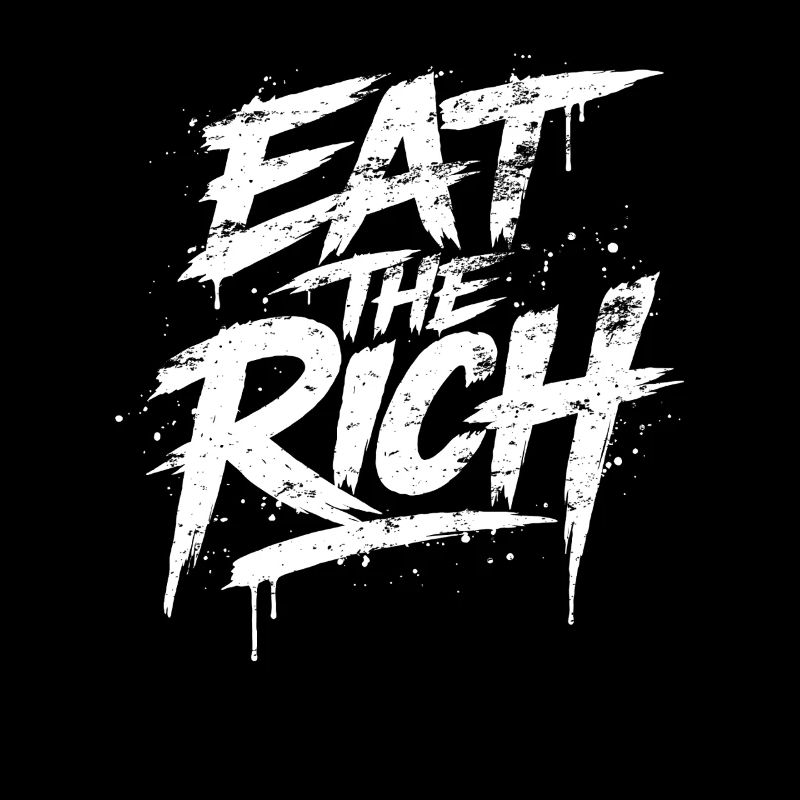 Eat the Rich Graffiti Slogan