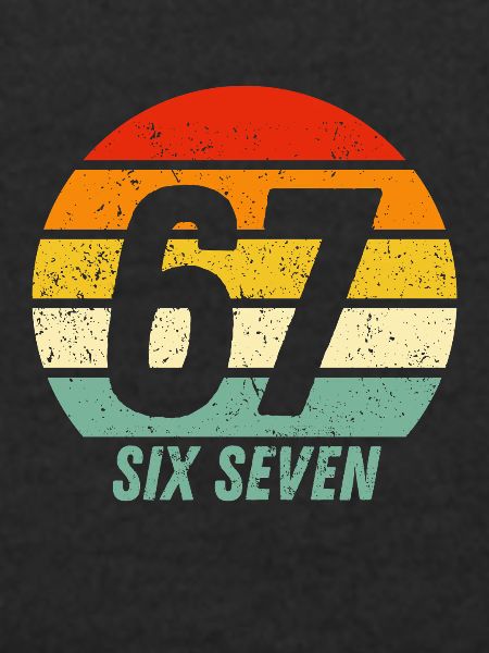 67 Six Seven
