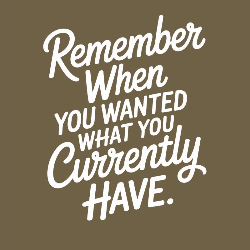 Remember When You Wanted Gratitude Mindfulness