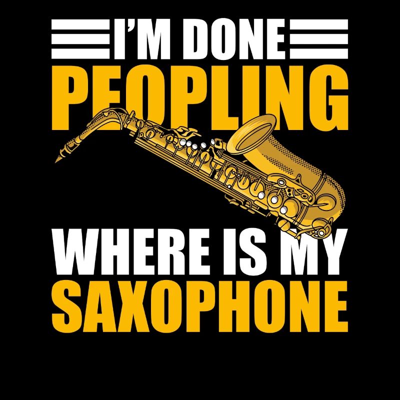 I'm done peopling saxophone saxophone player