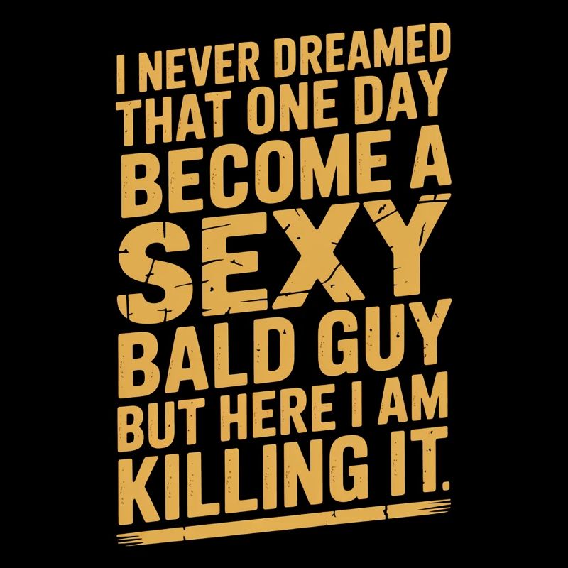 Killing It: Sexy Bald Guy