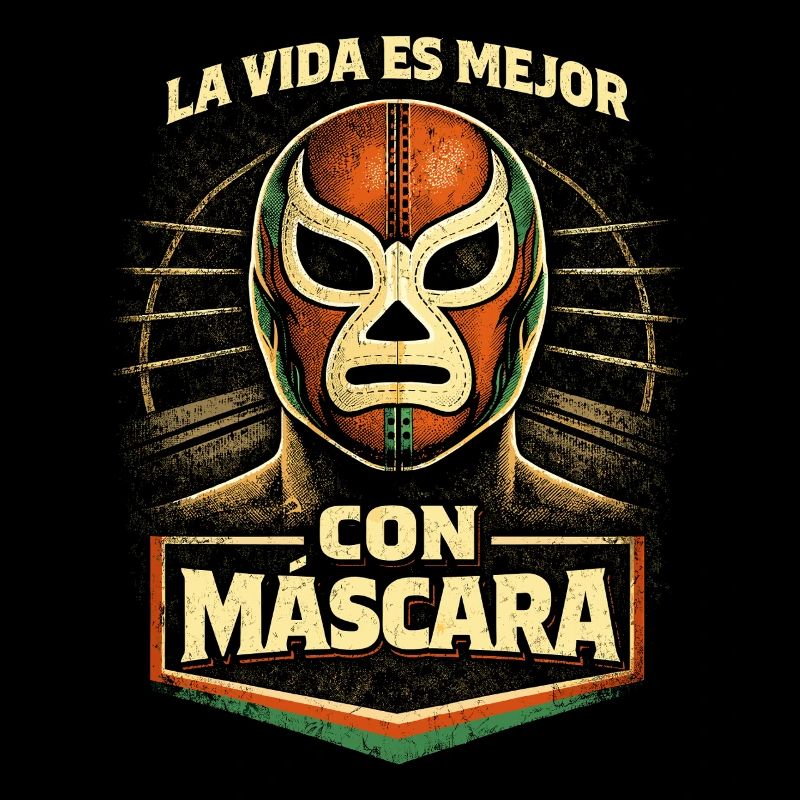 Lucha Libre Luchador La Vida Es Mejor Con Mascara