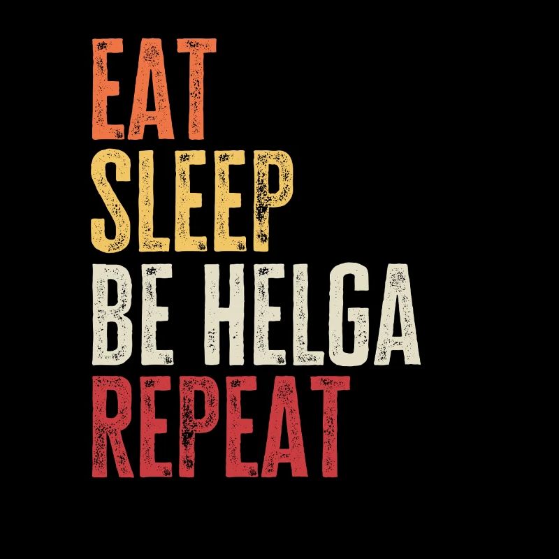 Iss, schlaf Sei Helga, wiederhole Retro-Name