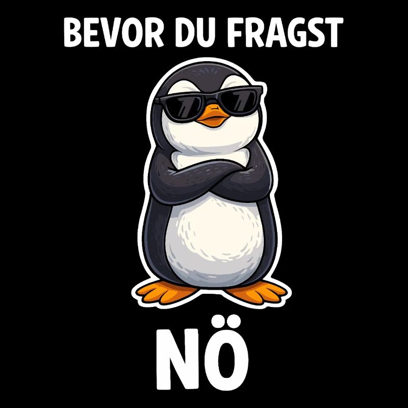 Bevor du fragst Nein lustiges Design mit süßem 
