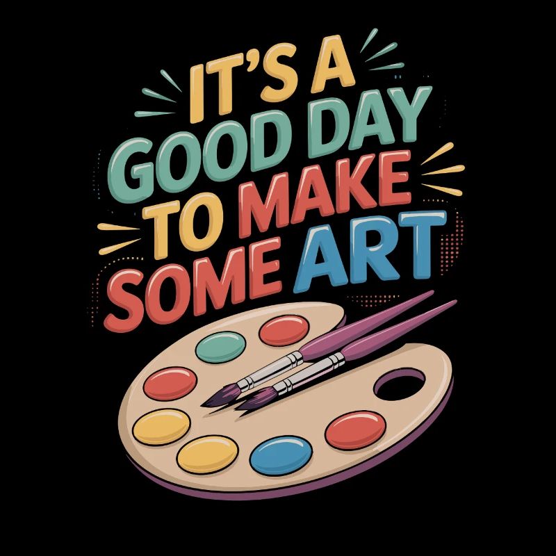 A good day to make art - creativity