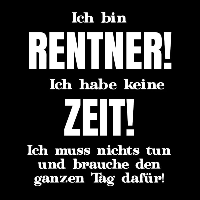 Rentner Spruch: Keine Zeit!