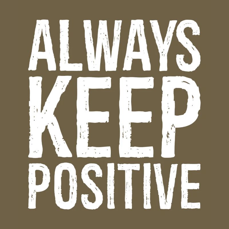 Reste toujours positif