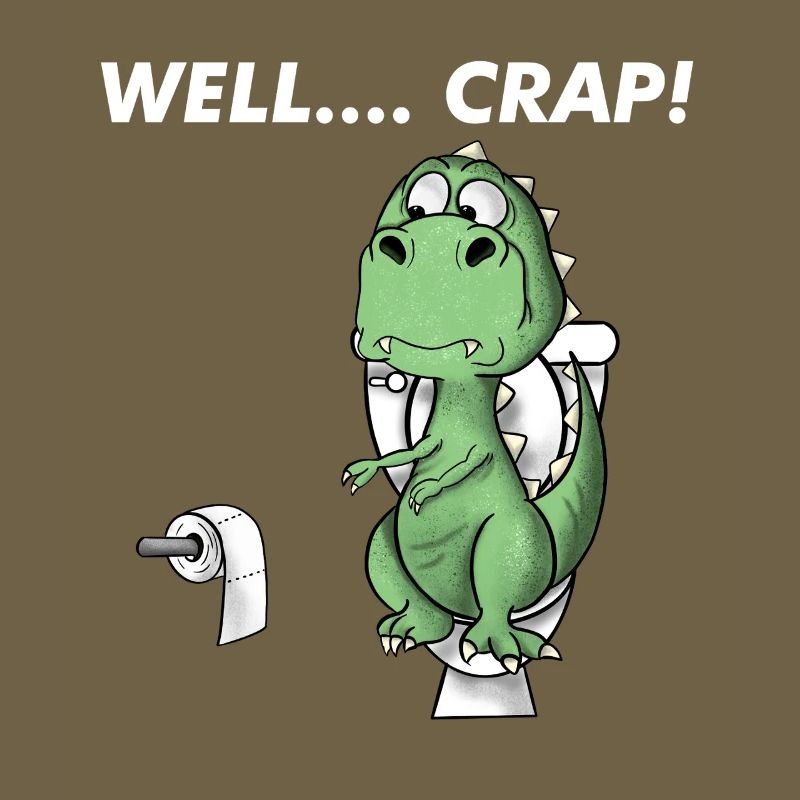 Funny T Rex Dinosaur Well Crap