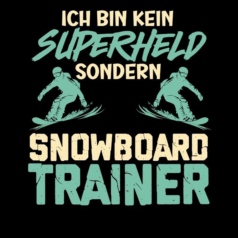 Snowboarden BIN KEIN SUPERHELD SONDERN SNOWBOARD