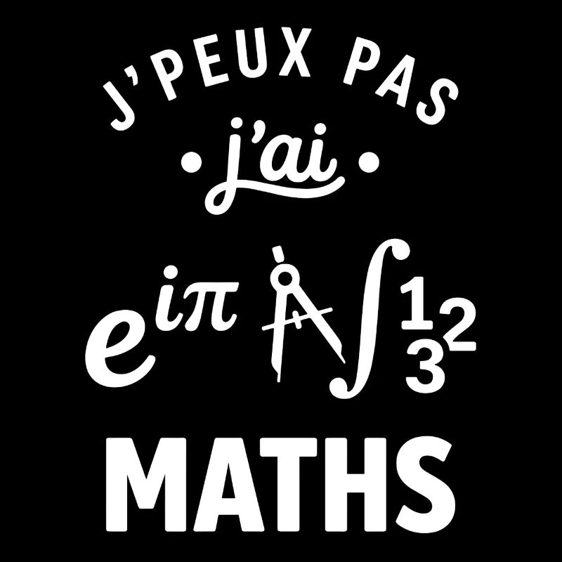 J'peux pas j'ai Maths