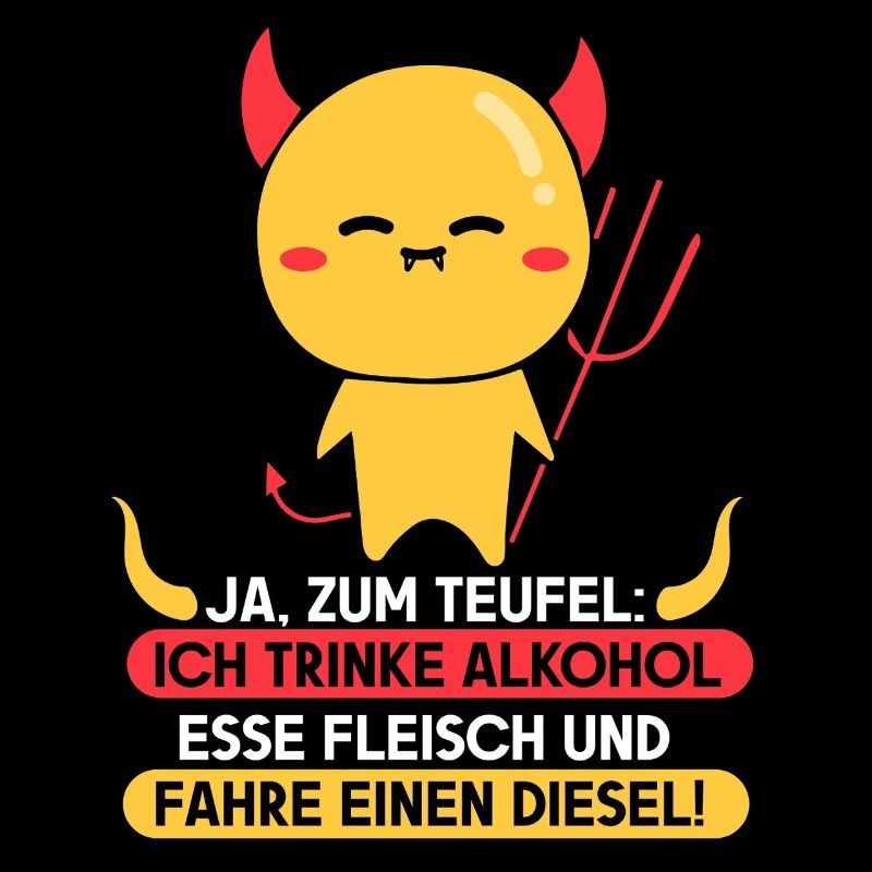Ja zum Teufel ich trinke Alkohol Esse Fleisch