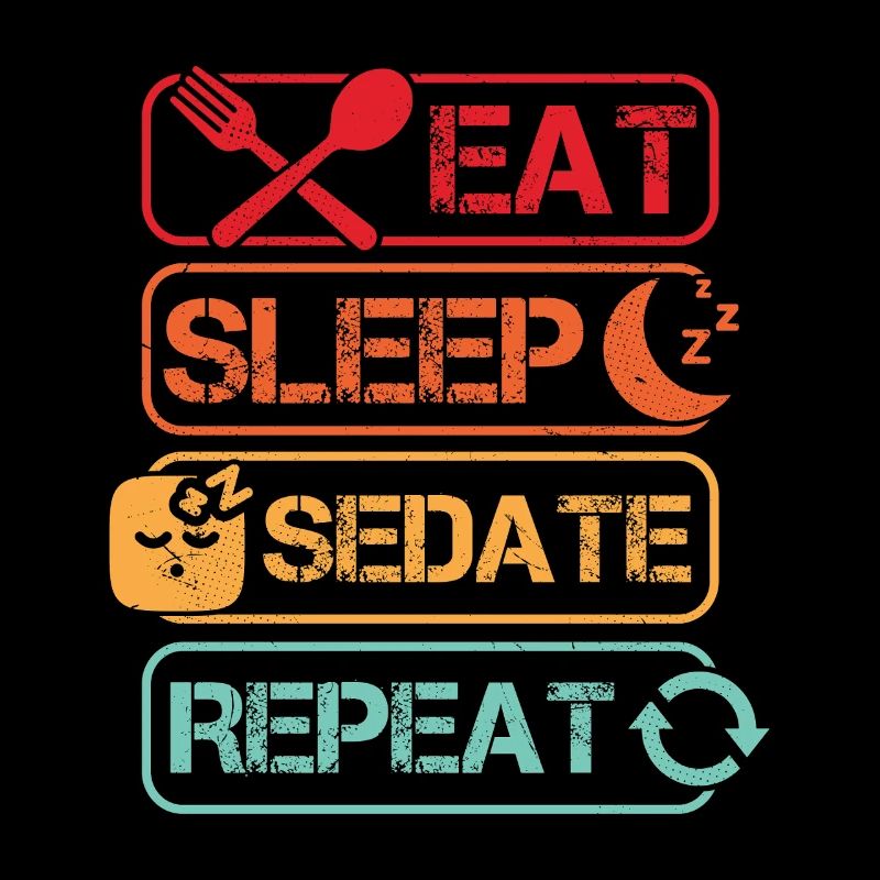 Anesthesiologist Eat Sleep Sedate Anesthesia