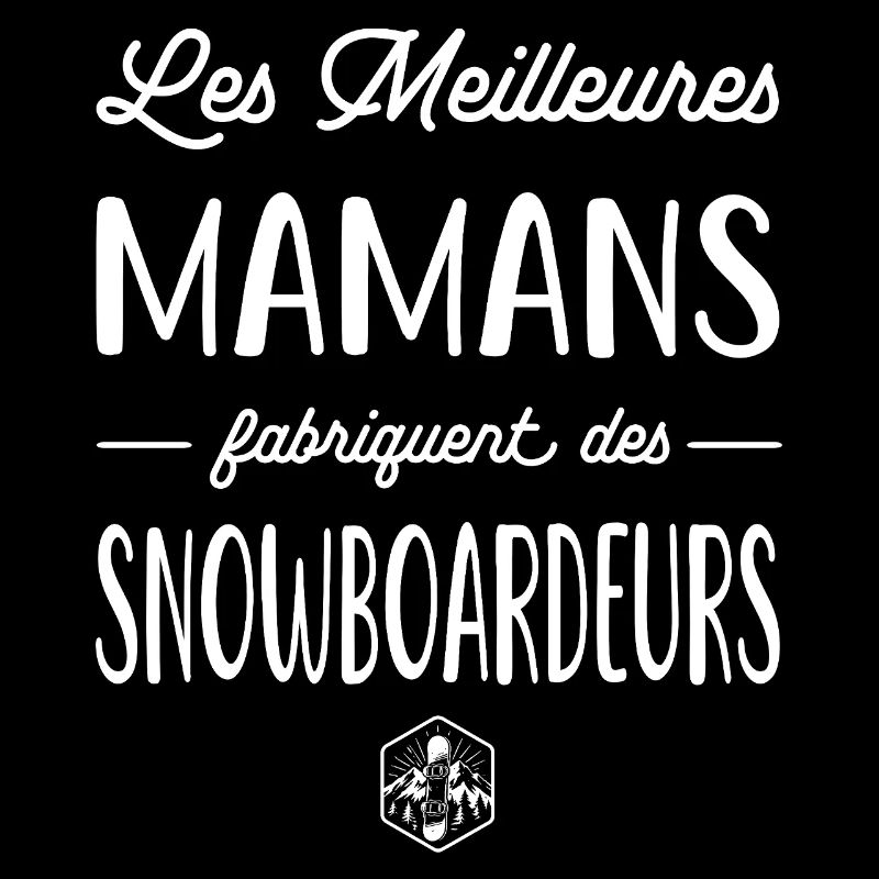 Les meilleures mamans fabriquent des snowboardeurs