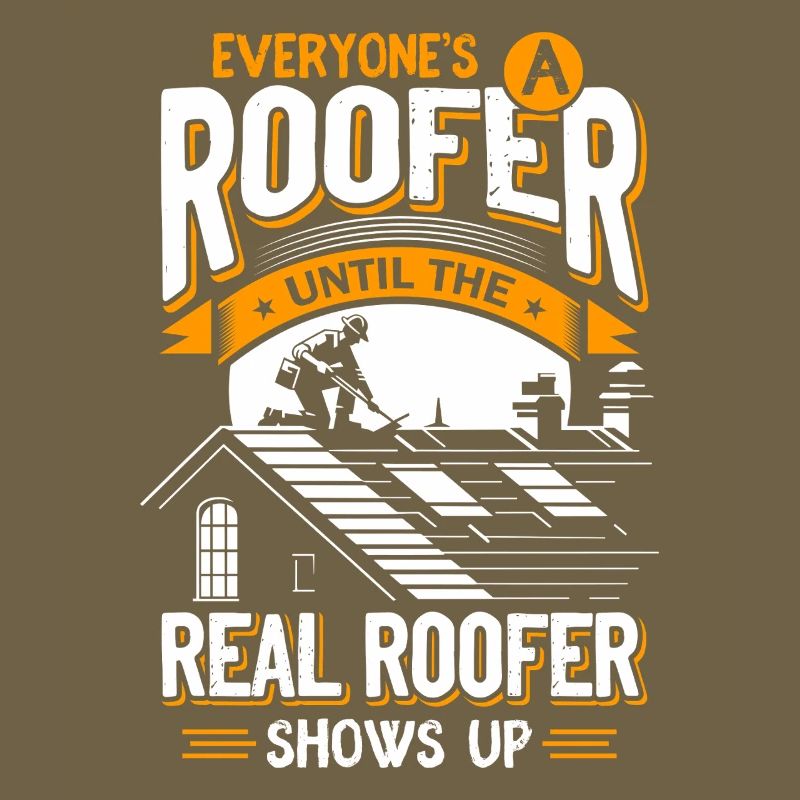 Jeder Dachdecker Bis Der Echte Kommt Roofer