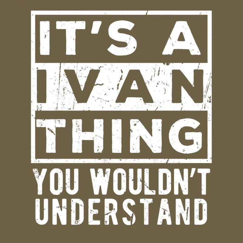 C’est une chose d’Ivan que tu ne comprendrais pas