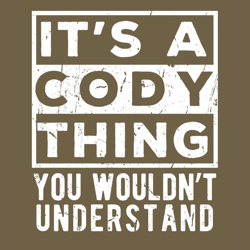 C’est une chose de Cody que tu ne comprendrais pas