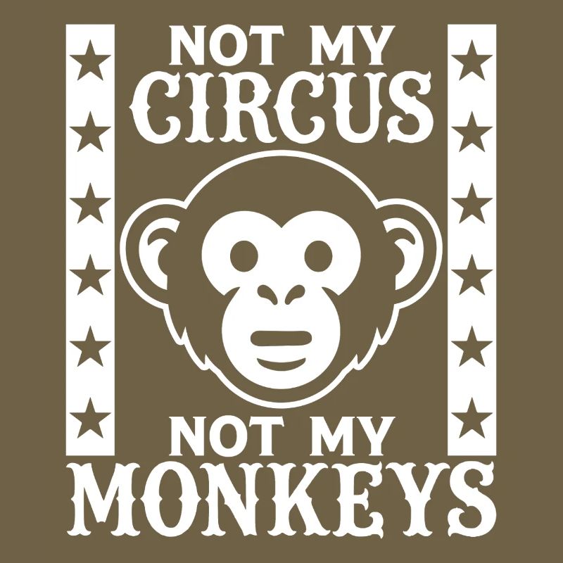 Pas mon cirque, pas mes singes