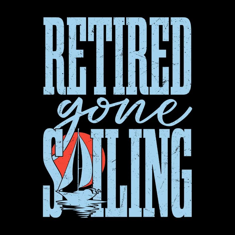 Retired Gone Sailing Captain Sail Sailor