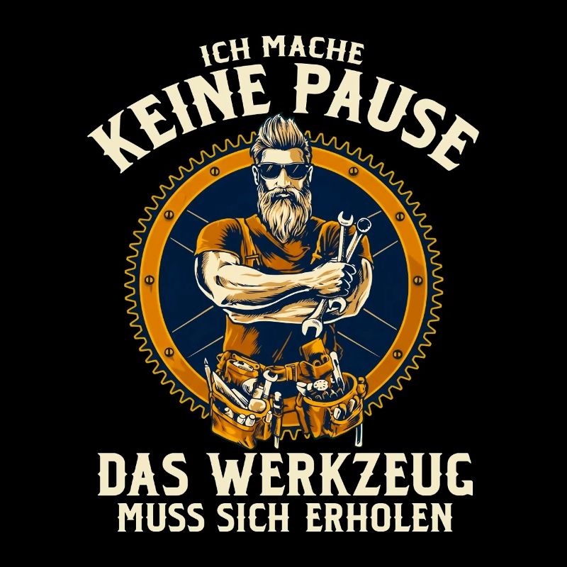 Handwerker Ich Mache Keine Pause Werkzeug