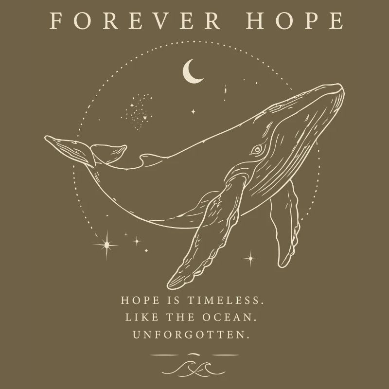 Forever Hope - Unvergessen Wal helles Design 