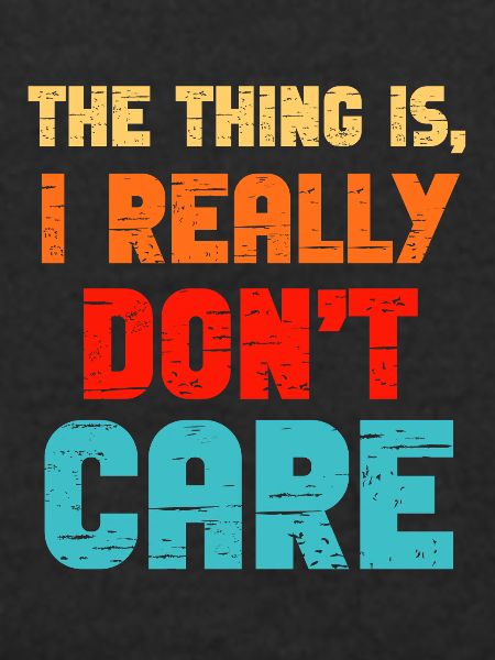 Really Dont Care