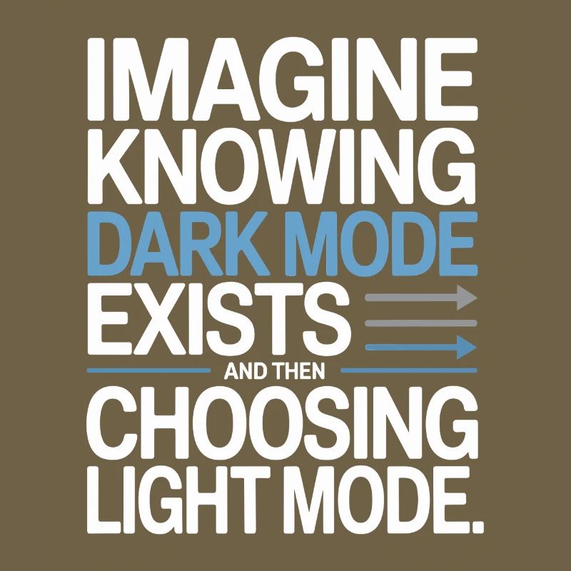 Dark Mode Exists Programmierer IT Nerd Coder Büro