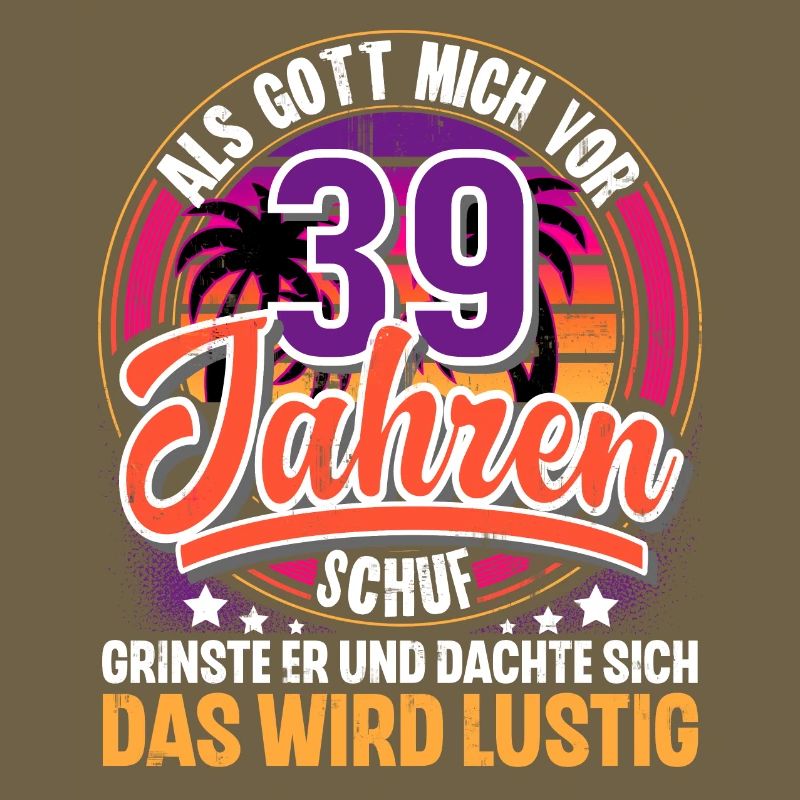 39. Geburtstag Als Gott Mich Schuf Vor