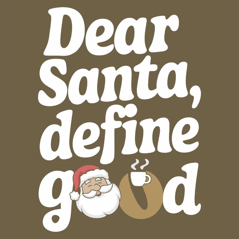 Dear Santa Define Good