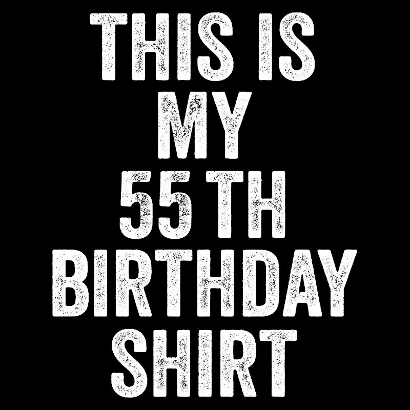 Cadeau 55e Anniversaire 55 ans - cadeau 55 ans
