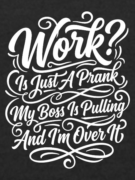 Work Is Just A Prank